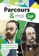 Parcours & moi sup' 5/6 : Le réalisme et le naturalisme