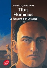 Titus Flaminius, la fontaine aux vestales