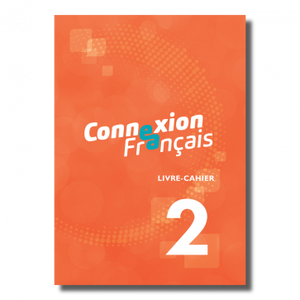 Connexion français 2 - Livre-Cahier